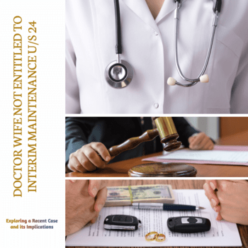 Doctor Wife not entitled to interim maintenance under Section 24